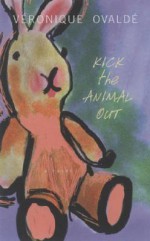 Kick the Animal Out - Véronique Ovaldé