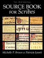 The Historical Sourcebook for Scribes - Michelle P. Brown, Patricia Lovett