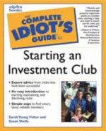 Complete Idiot's Guide to Starting an Investment Club - Sarah Young Fisher, Susan Shelly