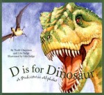 D is for Dinosaur: A Prehistoric Alphabet (Science Alphabet) - Todd Chapman, Lita Judge