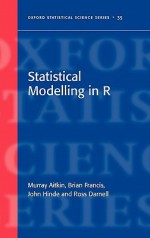 Statistical Modelling in R - Murray Aitkin, Brian Francis, John Hinde