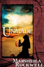 Unmade (Sand and Sorcery) - Marsheila Rockwell