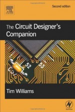 The Circuit Designer's Companion, Second Edition (EDN Series for Design Engineers) - Tim Williams