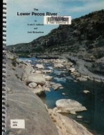 The lower Pecos River, Pandale to Lake Amistad: Maps and notes for river runners - Louis F. Aulbach, Jack Richardson