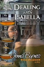 Dealing With Isabella (Coming Together: Neat) - Jenna Byrnes, Will Belegon, Alessia Brio