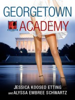 Georgetown Academy: Book Two - Jessica Koosed Etting, Alyssa Embree Schwartz