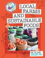 Save the Planet: Local Farms and Sustainable Foods - Julia Vogel