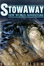 Stowaway (New World Adventure Series, book one) - Jerry Beller