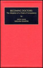 Becoming Doctors: The Adoption of a Cloak of Competence - Jaber F. Gubrium, William Shaffir