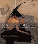 Fashion Cultures: Theories, Explorations and Analysis - Stella Bruzzi, Pamela Church Gibson