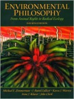 Environmental Philosophy: From Animal Rights to Radical Ecology (4th Edition) - Michael E. Zimmerman, John Clark, J. Baird Callicott