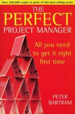 Perfect Project Manager - Peter Bartram