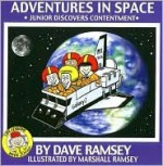 Adventures in Space: Junior Discovers Contentment - Dave Ramsey, Marshall Ramsey