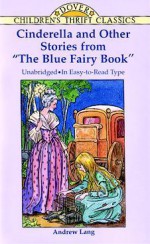 Cinderella and Other Stories from "The Blue Fairy Book" - Andrew Lang, Children's Dover Thrift