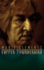 Copper Thunderbird - Marie Clements