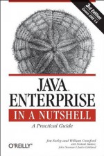 Java Enterprise in a Nutshell - Jim Farley, William Crawford, Prakash Malani, Justin Gehtland, John G. Norman