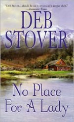 No Place For A Lady - Deb Stover