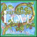 The Gardener's Love - Michael Wells, Karen Malzeke-McDonald