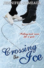 Crossing the Ice - Jennifer Comeaux