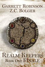 Realm Keepers: Book One Finale - Garrett Robinson, Z.C. Bolger