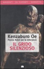 Il grido silenzioso - Kenzaburō Ōe, Mara Muzzarelli, Nicoletta Spadavecchia