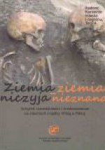 Radom. Korzenie miasta i regionu, Tom IV, Ziemia niczyja - ziemia nieznana. Schyłek starożytności i średniowiecze na ziemiach między Wisłą a Pilicą - Andrzej Buko, Mateusz Bogucki, Zbigniew Lechowicz, Joanna Kalaga, Tomasz Kurasiński, Kalina Skóra, Barbara Fuglewicz, Michał Auch, Maciej Trzeciecki, Dariusz Główka, Piotr Szwarczewski, Mirosława Kupryjanowicz, Paulina Skorupska, Paweł Filipowicz, Katarzyna Stolarska, G