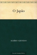 O Japão (Portuguese Edition) - Aluísio Azevedo