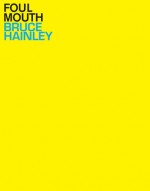 Foul Mouth - Bruce Hainley