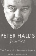 Peter Hall's Diaries: The Story of a Dramatic Battle - Peter Hall