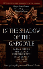 In the Shadow of the Gargoyle - Harlan Ellison, Jane Yolen, Nancy Kilpatrick, Charles de Lint, Caitlín R. Kiernan, Don D'Ammassa, Alan Rodgers, Thomas S. Roche, Jo Clayton, Katherine Kurtz, Brian Lumley, Charles L. Grant, Christa Faust, Melanie Tem, Lucy Taylor, Robert J. Harris, Wendy Webb, Marc Levin