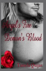 Angel's Fire, Demon's Blood - Tamela Quijas