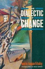 The Dialectic of Change - Boris Kagarlitsky