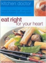 Eat Your Heart Right: Kitchen Doctor Series - Anne Sheasby, Michelle Berriedale-Johnson