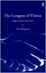 The Congress of Vienna, 1814-1815 - Tim Chapman