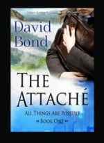 The Attache (All Things Are Possible #1) - David Bond