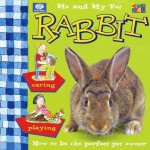 Me and My Pet Rabbit - Christine Morley, Carole Orbell, Brita Granstrom