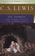 On Stories: And Other Essays on Literature - C.S. Lewis, Walter Hooper