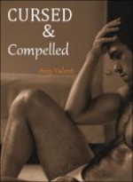 Cursed and Compelled - Amy Valenti