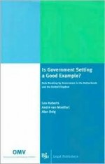 Is Government Setting a Good Example?: Rule Breaking by Government in the Netherlands and the United Kingdom - Leo Huberts, Alan Doig, André van Montfort