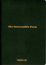 The Inaccessible Poem - Simon Starling, Hernán Pruden, Jacob Lillemose, Anna Caffaro, Giuliana Picco, Lucian Comoy, Simon Turner, Paola Ghigo, Mariano Boggia, Maria Centonze, Guillermo Faivovich, Nicolás Goldberg