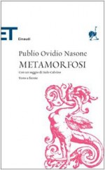 Metamorfosi - Ovid, Piero Bernardini Marzolla, Italo Calvino