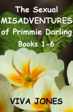 The Sexual Misadventures of Primmie Darling - Books One to Six - Viva Jones