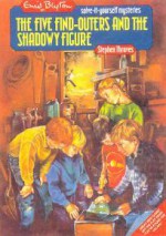 The Five Find-Outers and the Shadowy Figure - Stephen Thraves, Cathy Wood