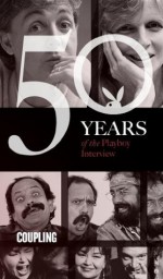 The Playboy Interview: Coupling - Dick Martin, Dan Rowan, Julie Andrews, Martin and Tommy Chong, Linda McCartney, Imelda and Ferdinand Marcos, Robert MacNeil, Jim Lehrer Paul McCartney, Roseanne Barr, Tom Arnold, Trey Parker, Matt Stone Blake Edwards, Tom Hayden, Jane Fonda, Yoko Ono, John Lennon