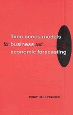 Time Series Models for Business and Economic Forecasting (Themes in Modern Econometrics) - Philip Hans Franses