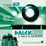 Dalek Empire I: Chapter Three -Death to the Daleks! - Nicholas Briggs