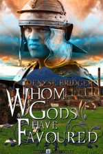 Whom Gods Have Favored - Denyse Bridger