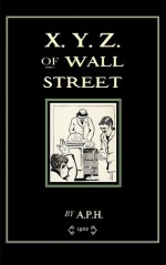 X.Y.Z. of Wall Street - Arthur Howard