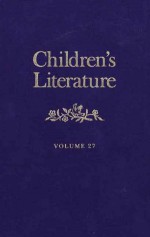 Children's Literature: Volume 27 - Elizabeth Lennox Keyser, Francelia Butler