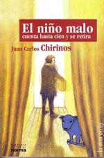 El niño malo cuenta hasta cien y se retira - Juan Carlos Chirinos